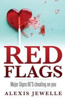Red Flags: Major Signs He's Cheating on You 1542812496 Book Cover