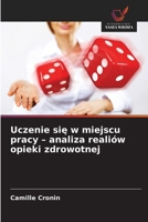 Uczenie sie w miejscu pracy - analiza realiów opieki zdrowotnej (Polish Edition) 6209854664 Book Cover