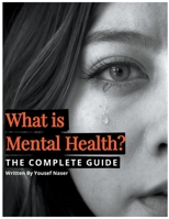 What is Mental Health? The Complete Guide B0CG2RNL9V Book Cover