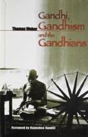 Gandhi, Gandhism and the Gandhians 8174364684 Book Cover