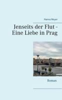 Jenseits der Flut - Eine Liebe in Prag 3739206039 Book Cover