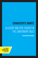 Chaucer's Dante: Allegory and Epic Theater in the Canterbury Tales 0520348737 Book Cover