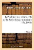 Le Cabinet des manuscrits de la Bibliothèque impériale. Volume 3 2329020910 Book Cover