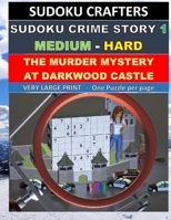 The Murder Mystery at Darkwood Castle: SUDOKU CRIME STORY 1 (Medium - Hard) 1089373430 Book Cover