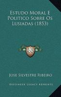 Estudo Moral E Politico Sobre Os Lusiadas (1853) 116841976X Book Cover