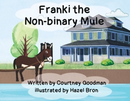 Frankie the Non-Binary Mule 1088269710 Book Cover