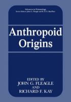 Anthropoid Origins (Advances in Primatology) 1475791992 Book Cover