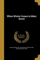 When winter comes to Main Street / by Grant Overton 0766160769 Book Cover