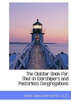 The Cloister Book for Shut-in Worshipers and Pastorless Congregations 1165116162 Book Cover