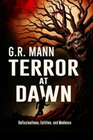 Terror at Dawn: Psychological horror amidst hallucinations, entities, and madness. B0G8HCY4GT Book Cover