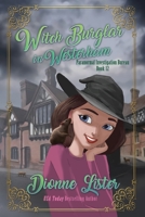 Witch Burglar in Westerham: Paranormal Investigation Bureau Cozy Mystery Book 12 (Paranormal Investigation Bureau Cosy Mystery) 1922407054 Book Cover