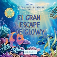 El Gran Escape de Glowy: Spanish Edition 194932589X Book Cover