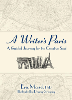 A Writer's Paris: A Guided Journey For The Creative Soul 1582973598 Book Cover