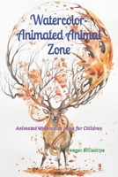 Watercolor- Animated Animal Zone: Animated Watercolor book for Children B09VWCLJ7N Book Cover