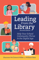 Leading from the Library, Second Edition: Help Your School Community Thrive in the Digital Age B0BX3S5B76 Book Cover