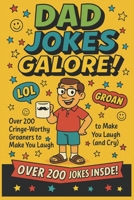 Dad Jokes Galore: Hilarious Bad Book Families Can Read and Laugh Together For Father's Day - Over 200 Cringeworthy Jokes Inside B0F7FKWGW9 Book Cover