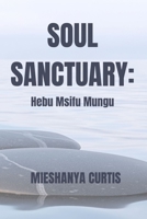 SOUL SANCTUARY: Hebu Msifu Mungu B0B2Q15Z76 Book Cover