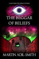 The Beggar of Beliefs 0992696429 Book Cover