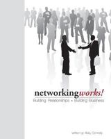 Networking Works!: Building Relationships. Building Business. 0982507801 Book Cover