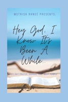 Hey God, I Know It's Been A While...: A 21 day prayer journal for "busy people" B088XXPJF6 Book Cover