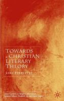 Towards A Christian Literary Theory 0333964217 Book Cover