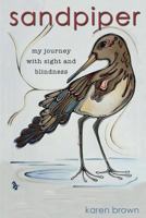 Sandpiper: My Journey with Sight and Blindness 193694684X Book Cover