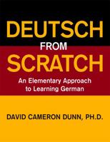 Deutsch from Scratch: An Elementary Approach to Learning German 1434980669 Book Cover