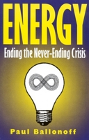 Energy: Ending the Never-Ending Crisis 1882577469 Book Cover