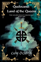 Quelocand: Land of the Queens: The Golden Realm Chronicles Book 1 B0FCQ3Y6BD Book Cover