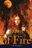 Dawn of Fire (The Fire Series) 1951197100 Book Cover