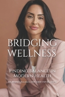 Bridging Wellness: Where Pharma Meets Functional Medicine: Finding Balance in Modern Health B0DTQ6QN9G Book Cover