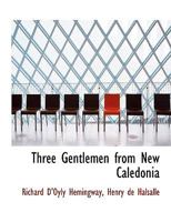 Three Gentlemen from New Caledonia 1120942330 Book Cover
