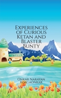 Experiences of Curious Ketan and Blaster Bunty B0BSNV2VJX Book Cover