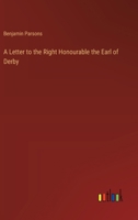 A Letter to the Right Honourable the Earl of Derby 3368913794 Book Cover