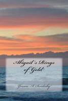 Abigail's Rings of Gold 1499653417 Book Cover