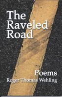 The Raveled Road: Poetry 0692671862 Book Cover