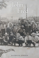John or Is It Fred: A Glimpse of the Jensen Family Saga 1662426631 Book Cover