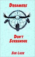 Dreamers Don't Surrender 1403300577 Book Cover