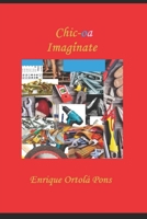 Chic-oa. Imagínate. (Spanish Edition) 8409717441 Book Cover
