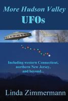 More Hudson Valley UFOs 1937174301 Book Cover