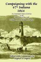 Campaigning with the 67th Indiana 1864: An Annotated Diary of Service in the Department of the Gulf 059540121X Book Cover