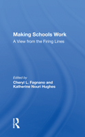 Making Schools Work: A View from the Firing Lines 0367159015 Book Cover