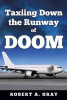 Taxiing Down the Runway of Doom 1629524476 Book Cover