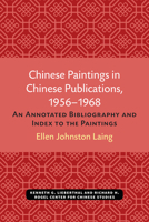 Chinese Paintings in Chinese Publications, 1956–1968: An Annotated Bibliography and Index to the Paintings 0892640065 Book Cover