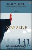Stay Alive: Rich Mind Empty Grave 1952963044 Book Cover