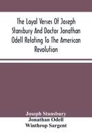 The Loyal Verses of Joseph Stansbury and Doctor Jonathan Odell 9354489745 Book Cover