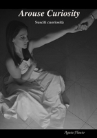 Arouse curiosity (susciti curiosità) 0244444463 Book Cover