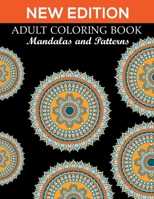 New Edition Adult Coloring Book Mandalas and Patterns: 140 Page with two side s mandalas illustration Adult Coloring Book Mandala Images Stress Management Coloring ... book over brilliant designs to c 1691161365 Book Cover