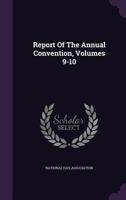 Report of the Annual Convention, Volumes 9-10 1024876675 Book Cover