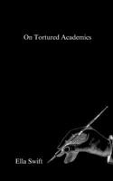 On Tortured Academics B0CTHY6R97 Book Cover